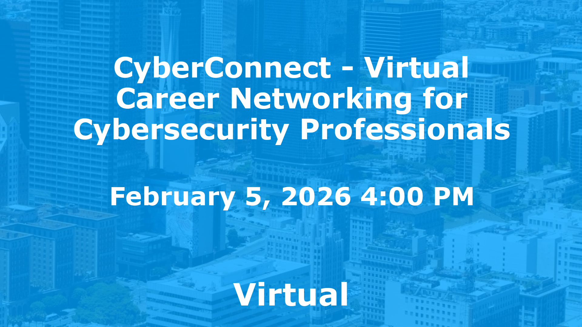 CyberConnect - Virtual Career Networking for Cybersecurity Professionals event image